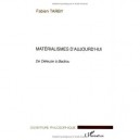 Materialismes D'aujourd'hui , De Deleuze A Badiou - Fabien Tarby