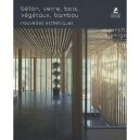 Beton, Verre, Bois, Vegetaux, Bambou , Nouvelles Esthetiques - Collectif