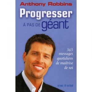 Progresser A Pas De Geant , 365 Messages Quotidiens De Maitrise De Soi - Anthony Robbins