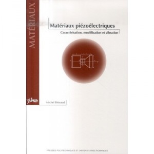 Materiaux Piezoelectriques , Caracterisation, Modelisation Et Vibration - Michel Brisseaud