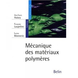 Mecanique Des Materiaux Polymeres - Jean-louis Halary , Francoise Laupretre
