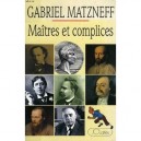 Maitres Et Complices - Gabriel Matzneff