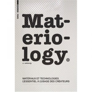 Materiology - Materiaux Et Technologies: L'essentiel A L'usage Des Createurs /francais - Kula Ternaux
