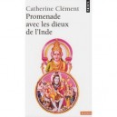 Promenade Avec Les Dieux De L'inde - Catherine Clement