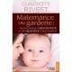 Maternance Ou Garderie : Les Processus D'attachement Et De Separation Chez L'enfant - Claudette Rivest