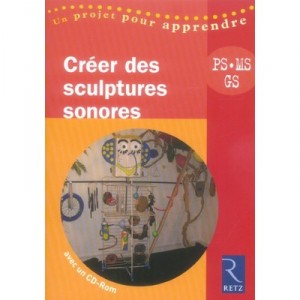 Maternelle , Creer Des Structures Sonores - Collectif
