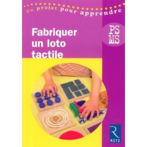 Maternelle, Fabriquer Un Loto Tactile , Petite Et Moyenne Sections - Collectif