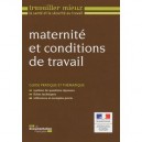 Maternite Et Conditions De Travail , Guide Pratique Et Thematique - Collectif