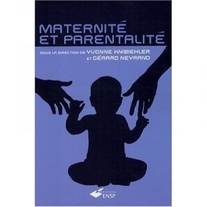 Maternite Et Parentalite - Yvonne Kniebiehler , Gerard Neyrand