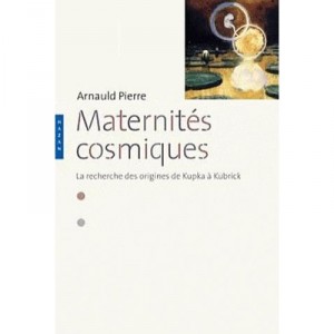 Maternites Cosmiques - Arnauld Pierre