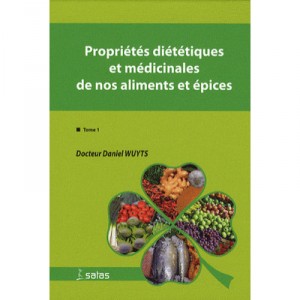 Proprietes Dietetiques Et Medicinales De Nos Aliments Et Epices T.1 - Daniel Wuyts