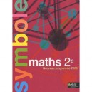 Symbole, Mathematiques , 2nde , Livre De L'eleve (edition 2010) - Collectif