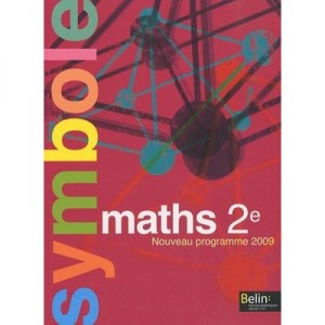 Symbole, Mathematiques , 2nde , Livre De L'eleve (edition 2010) - Collectif