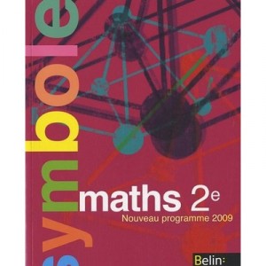 Mathematiques , 2nde , Livre De L'eleve (edition 2010) - Collectif