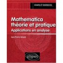 Mathematica Theorie Et Pratique , Applications En Analyse - Jean-pierre Xemard
