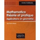 Mathematica Theorie Et Pratique , Applications En Geometrie - Jean-pierre Xemard