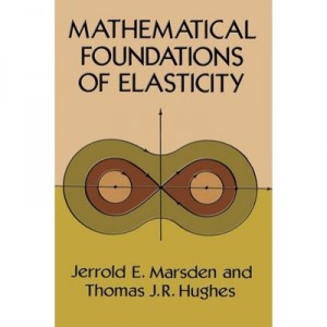 Mathematic Foundations Of Elasticity Sci - Marsden