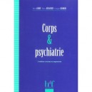 Corps Et Psychiatrie - Pierre Andre , Thierry Benavides , Francoise Giromini