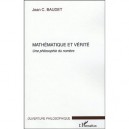 Mathematique Et Verite , Une Philosophie Du Nombre - Jean Baudet