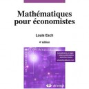 Mathematiques Pour Economistes Et Gestionnaires (4e Edition) - Louis Esch