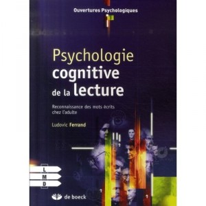 Psychologie Cognitive De La Lecture , Processus, Reconnaissance, Mots Ecrits - Ludovic Ferrand