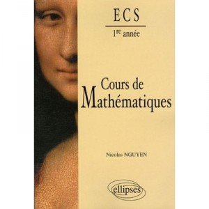 Mathematiques 1ere Annee , Prepa Economique Et Commerciale Option Scientifique , Cours Et Exercices Corriges - Nicolas Nguyen