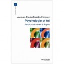 Psychologie Et Foi , Parcours De Vie En 6 Etapes - Jacques Poujol , Cosette Febrissy