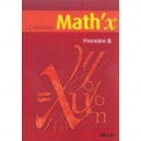 Mathematiques 1ere , Math'x - Y Alvez