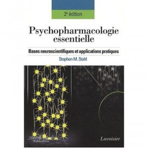 Psychopharmacologie Essentielle (2e Edition) - Stahl