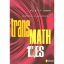 Transmath, Mathematiques , 1ere Es Obligatoire , Manuel De L'eleve (edition 2005) - Andre Antibi