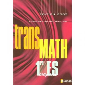 Transmath, Mathematiques , 1ere Es Obligatoire , Manuel De L'eleve (edition 2005) - Andre Antibi