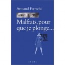 Malfrats, Pour Que Je Plonge - Armand Farrachi