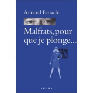 Malfrats, Pour Que Je Plonge - Armand Farrachi