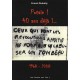 Putain ! 40 Ans Deja !... 1968-2008 , Ceux Qui Font Les Revolutions A Moitie Ne Font Que Se Creuser Un Tombeau - Franck Dubailly