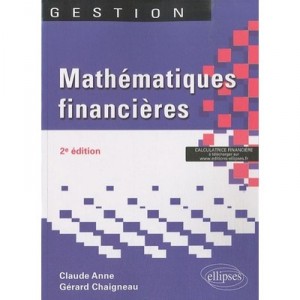 Mathematiques Financieres (2e Edition) - Gerard Chaigneau , Claude Anne
