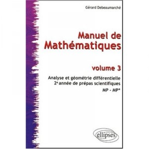 Mathematiques 2eme Annee , Analyse Et Geometrie Differentielle T.3 , Mp-mp* Prepa Sciences , Cours Et Exercices Corriges - Gera