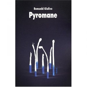 Pyromane - Romuald Giulivo