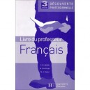 Francais Troisieme Decouverte Professionnelle - Livre Du Professeur - Edition 2005 - Lacan+doerflinger+vi