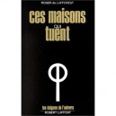 Ces Maisons Qui Tuent - Roger De Lafforest