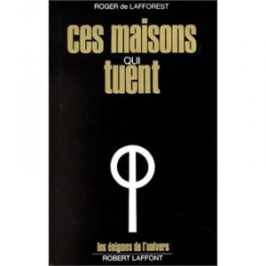 Ces Maisons Qui Tuent - Roger De Lafforest