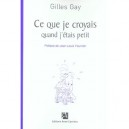 Ce Que Je Croyais Quand J'etais Petit - Gilles Gay