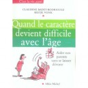 Quand Le Caractere Devient Difficile Avec L'age - C Badey-rodriguez , Rietje Vonk