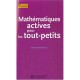 Mathematiques Actives Pour Les Tout Petits - Catherine Berdonneau