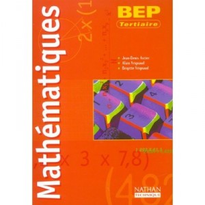 Mathematiques , Bep Tertiaires , Livre De L'eleve (edition 2002) - Jean-denis Astier
