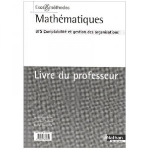 Mathematiques , Bts Cgo , Exos Et Methodes , Livre Du Professeur (edition 2007) - Jean-denis Astier , Jean-luc Dianoux , Muriel