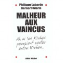 Malheur Aux Vaincus , Ah Si Les Riches Pouvaient Rester Entre Riches - Bernard Maris , Philippe Labarde