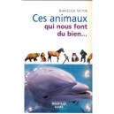 Ces Animaux Qui Nous Font Du Bien - Jean-louis Victor