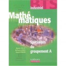 Mathematiques , Bts Industriels Specialites Du Groupement A , Livre De L'eleve (edition 2002) - Collet