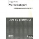 Mathematiques , Bts Industriel , Groupements B, C Et D , Exos Et Methodes , Livre Du Professeur (edition 2007) - Jean-denis Ast
