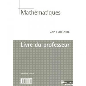 Mathematiques , Cap Tertiaire , Livre Du Professeur (edition 2005) - Jean-michel Lagoutte